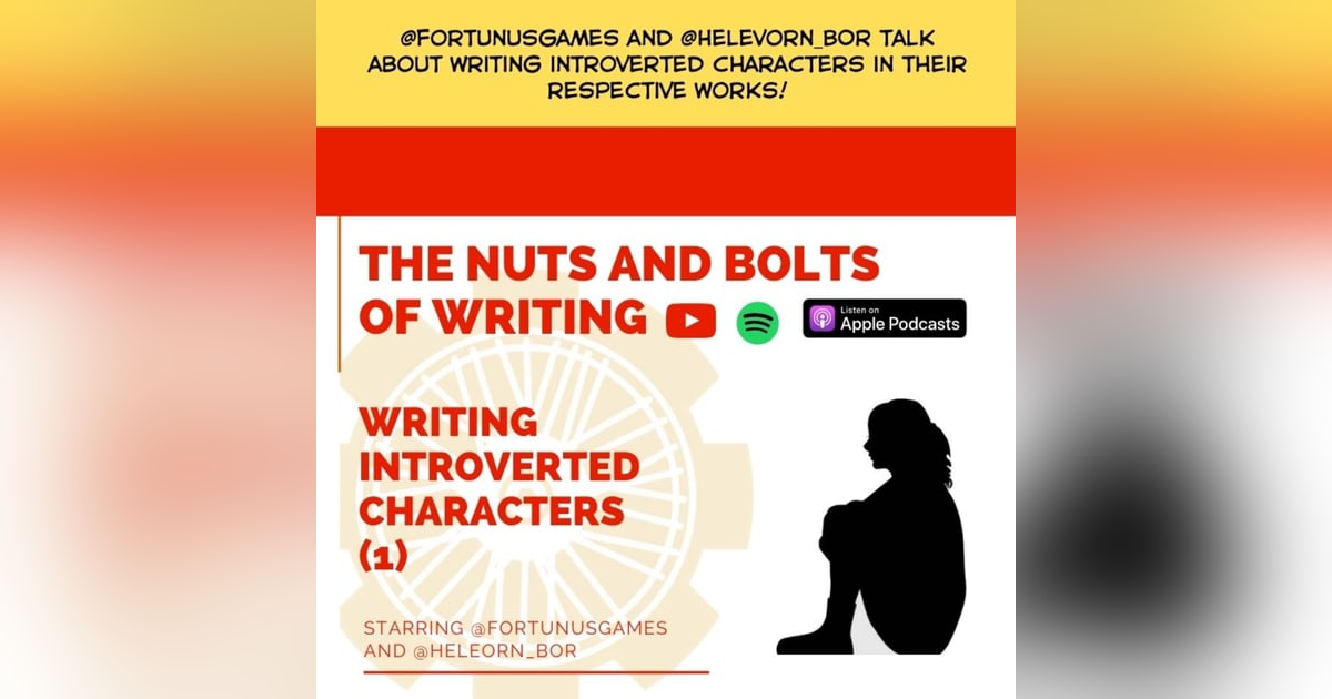 EP 24: Writing Introverted Characters (1) with Helevorn EP 24: Writing Introverted Characters (1) with Helevorn