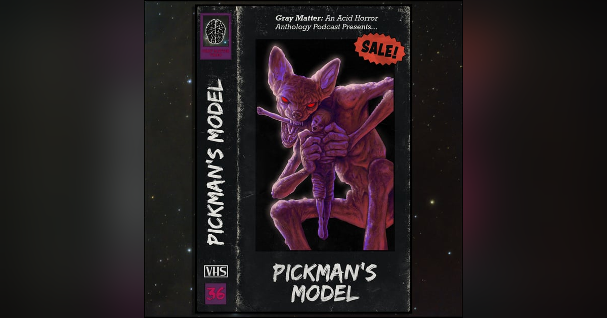 36 - Pickman's Model 36 - Pickman's Model