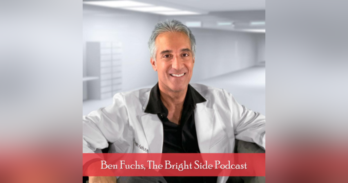 1: Guest appearance on The Bright Side Podcast with Ben Fuchs 1: Guest appearance on The Bright Side Podcast with Ben Fuchs