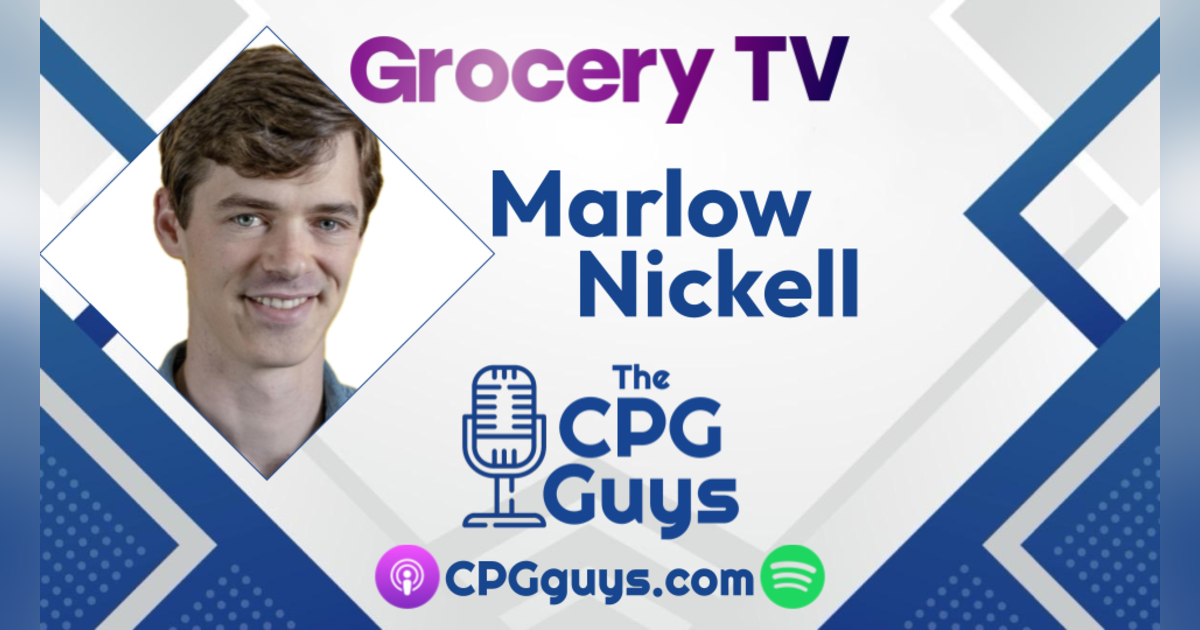 Modernizing In-Store Marketing With Grocery TV’s Marlow Nickell Modernizing In-Store Marketing With Grocery TV’s Marlow Nickell