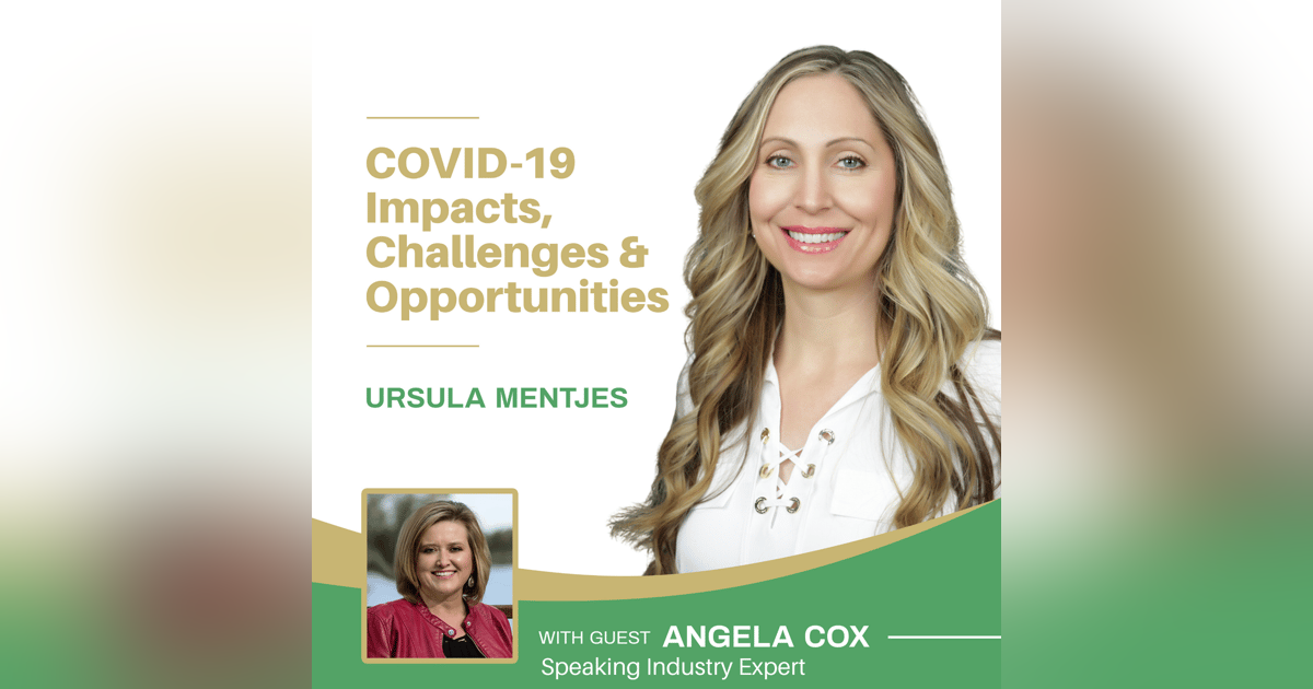 EP122: Speaking Industry Expert Talks About The COVID-19 Impacts, Challenges, and Opportunities with Angela Cox EP122: Speaking Industry Expert Talks About The COVID-19 Impacts, Challenges, and Opportunities with Angela Cox