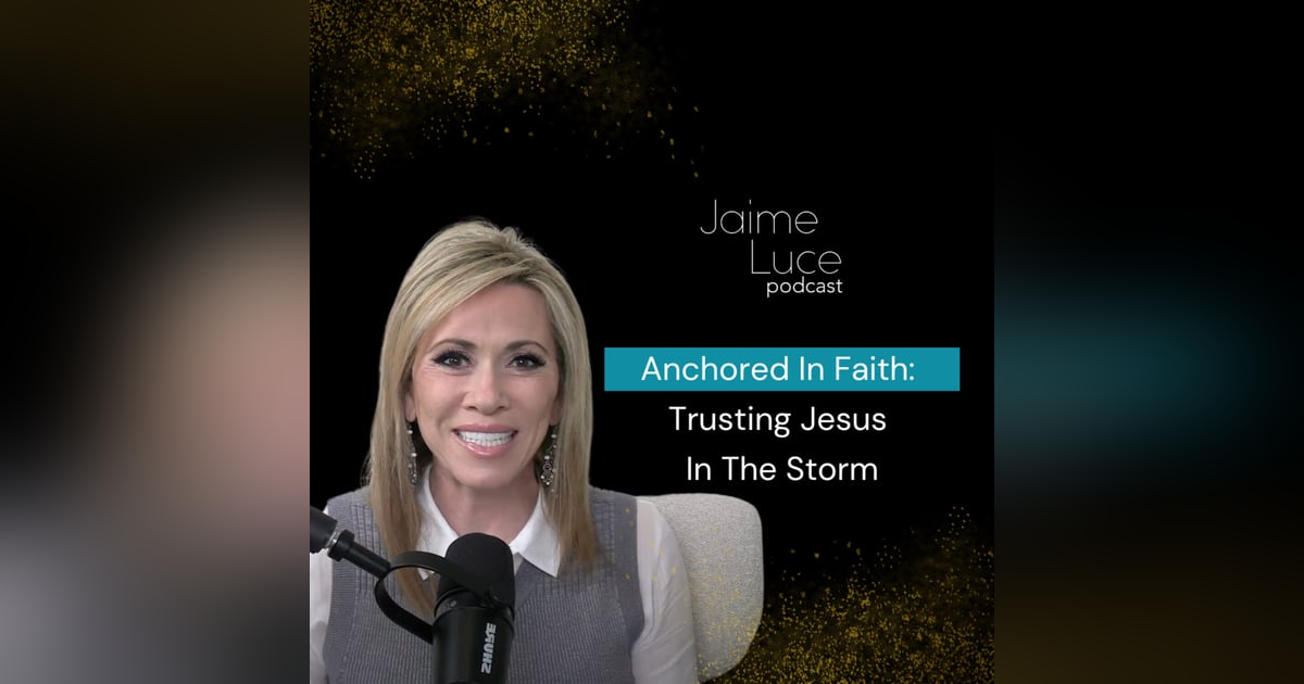 Anchored In Faith: Trusting Jesus In The Storm Anchored In Faith: Trusting Jesus In The Storm