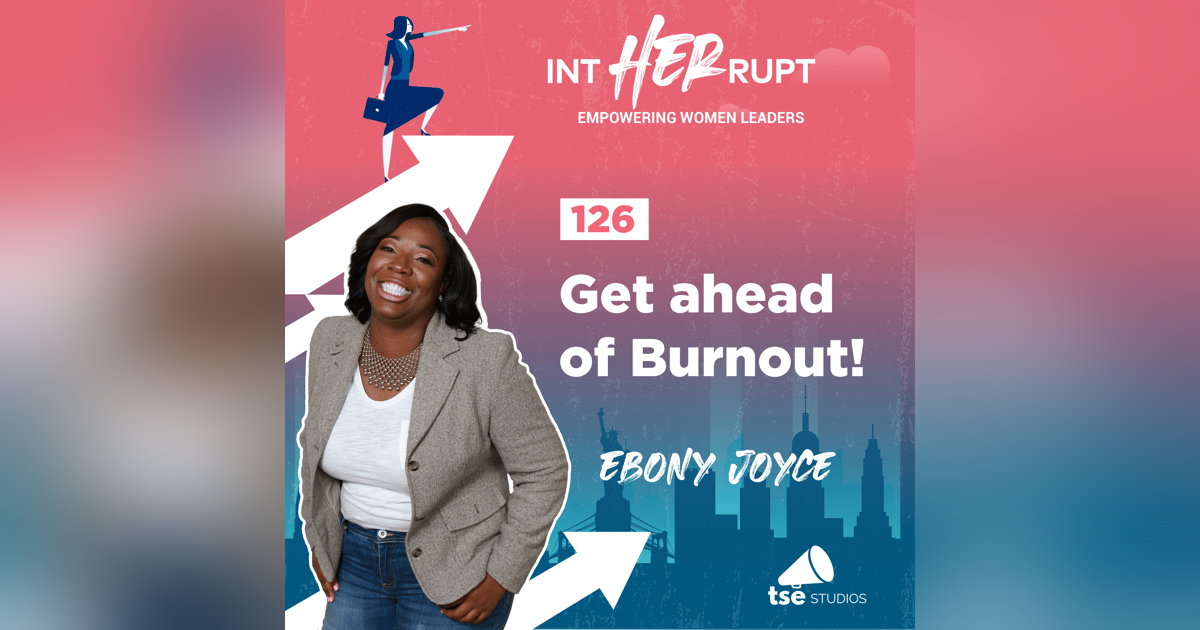 INT 126: Get ahead of Burnout! INT 126: Get ahead of Burnout!