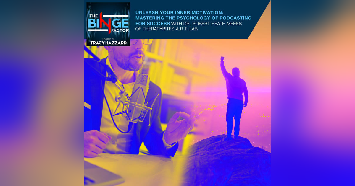 Unleash Your Inner Motivation: Mastering The Psychology Of Podcasting For Success With Dr. Robert Heath Meeks Of TherapyBites A.R.T. LAB Unleash Your Inner Motivation: Mastering The Psychology Of Podcasting For Success With Dr. Robert Heath Meeks Of TherapyBites A.R.T. LAB