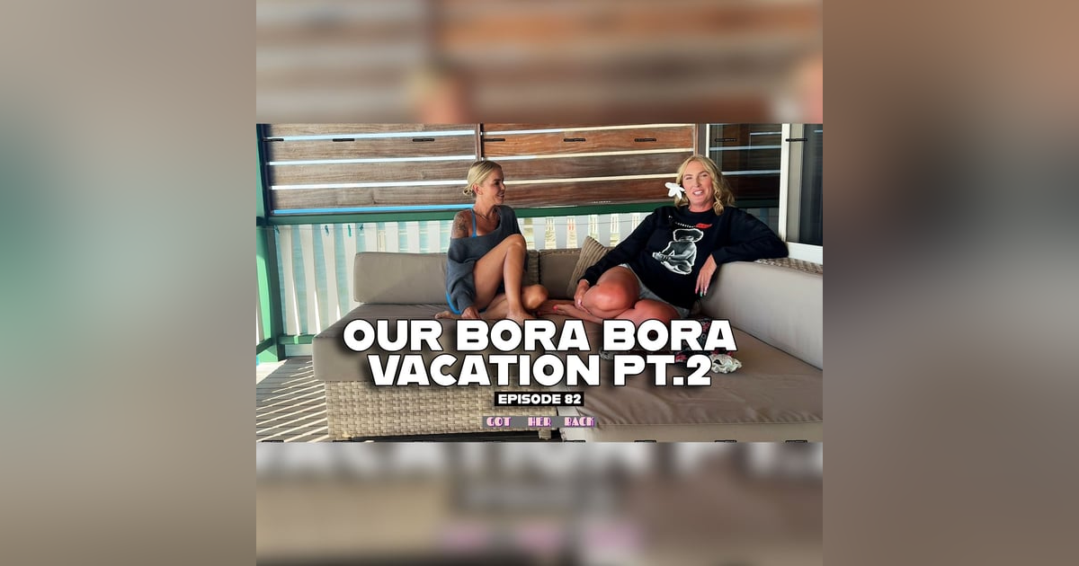 Ep 82: Our Bora Bora VACATION!! Part 2 Ep 82: Our Bora Bora VACATION!! Part 2