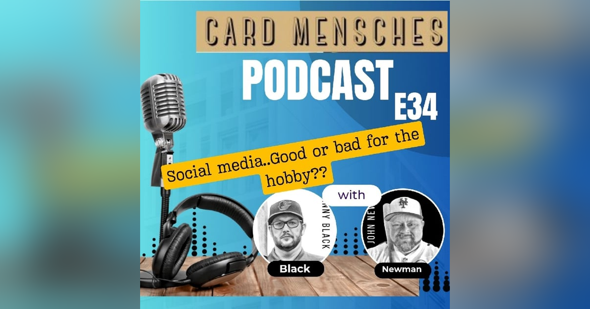 Card Mensches E34 Is Social Media good or bad for the hobby? Card Mensches E34 Is Social Media good or bad for the hobby?