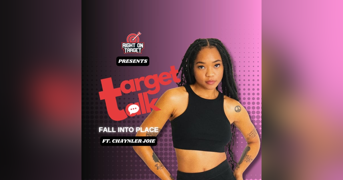 Target Talk - “Fall Into Place” featuring Chaynler Joie Target Talk - “Fall Into Place” featuring Chaynler Joie