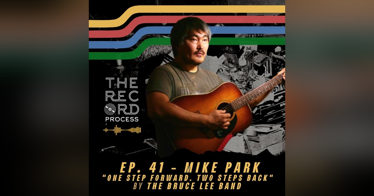 EP. 41 - One Step Forward... and A Million Hats: Mike Park (The Bruce Lee Band, Asian Man Records, and more!) EP. 41 - One Step Forward... and A Million Hats: Mike Park (The Bruce Lee Band, Asian Man Records, and more!)