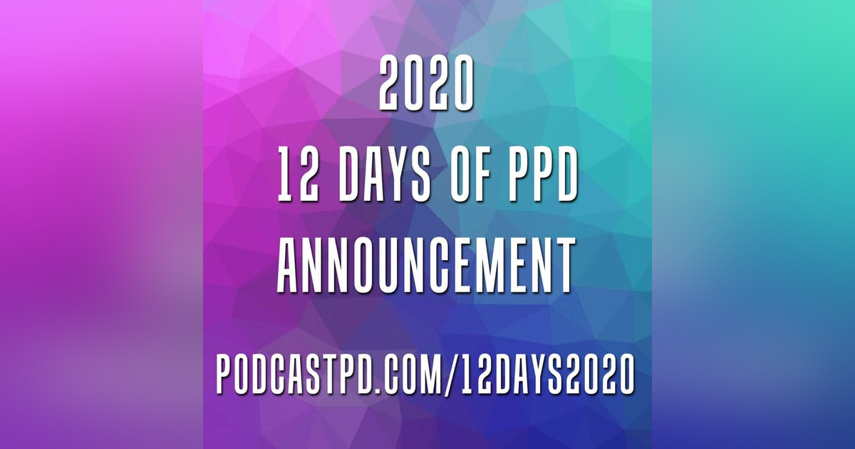 12 Days of PodcastPD 2020 Announcement 12 Days of PodcastPD 2020 Announcement