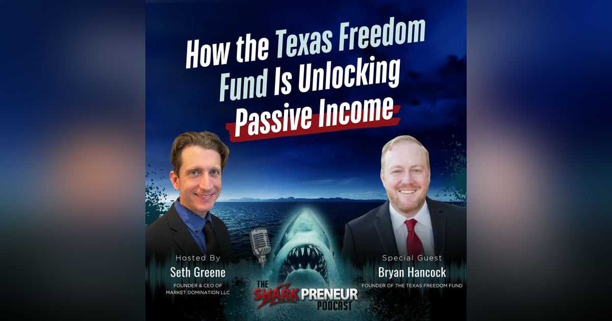 Episode 1143: How the Texas Freedom Fund Is Unlocking Passive Income with Bryan Hancock Episode 1143: How the Texas Freedom Fund Is Unlocking Passive Income with Bryan Hancock