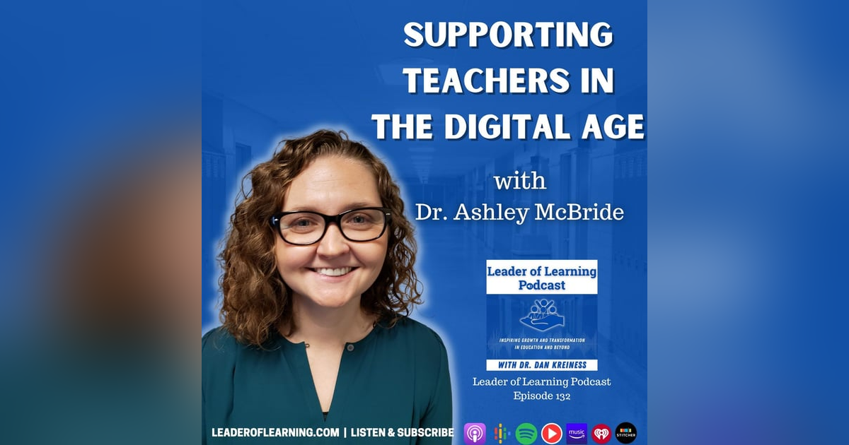 Supporting Teachers in the Digital Age with Dr. Ashley McBride Supporting Teachers in the Digital Age with Dr. Ashley McBride
