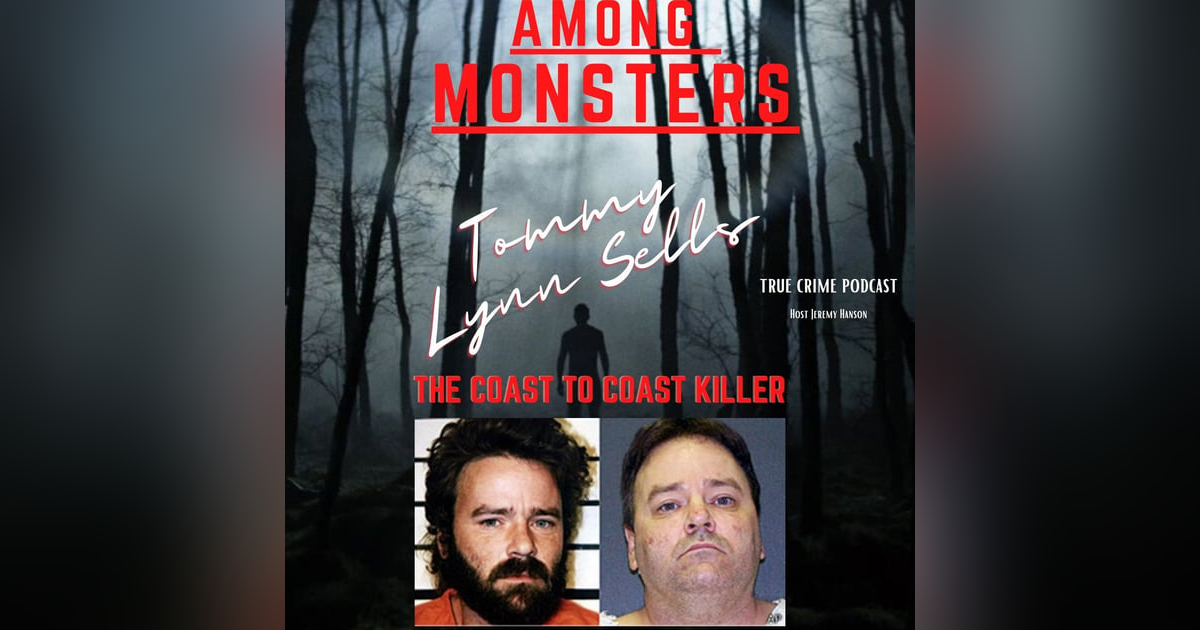 S1E126: The Chilling Chronicles of Tommy Lynn Sells S1E126: The Chilling Chronicles of Tommy Lynn Sells