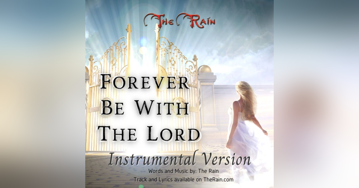 Forever Be With The Lord - Instrumental Version Forever Be With The Lord - Instrumental Version