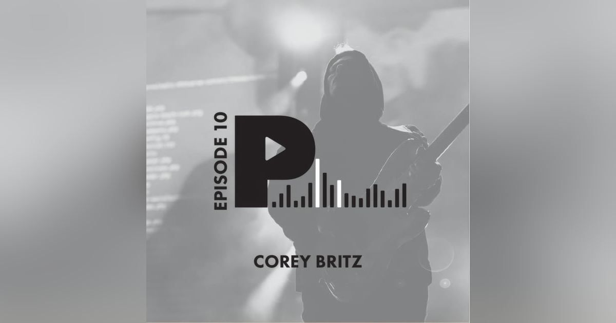 Corey Britz: Living Anti-Luck, the Art of Restraint, and Touring the World Corey Britz: Living Anti-Luck, the Art of Restraint, and Touring the World