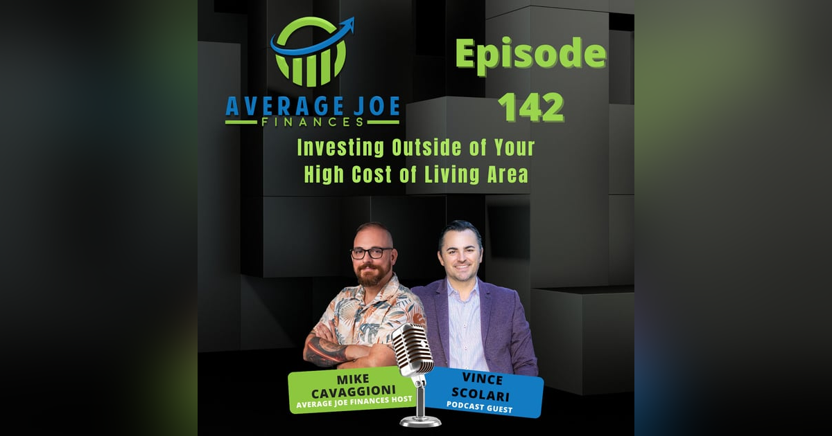 142. Investing Outside of Your High Cost of Living Area with Vince Scolari 142. Investing Outside of Your High Cost of Living Area with Vince Scolari