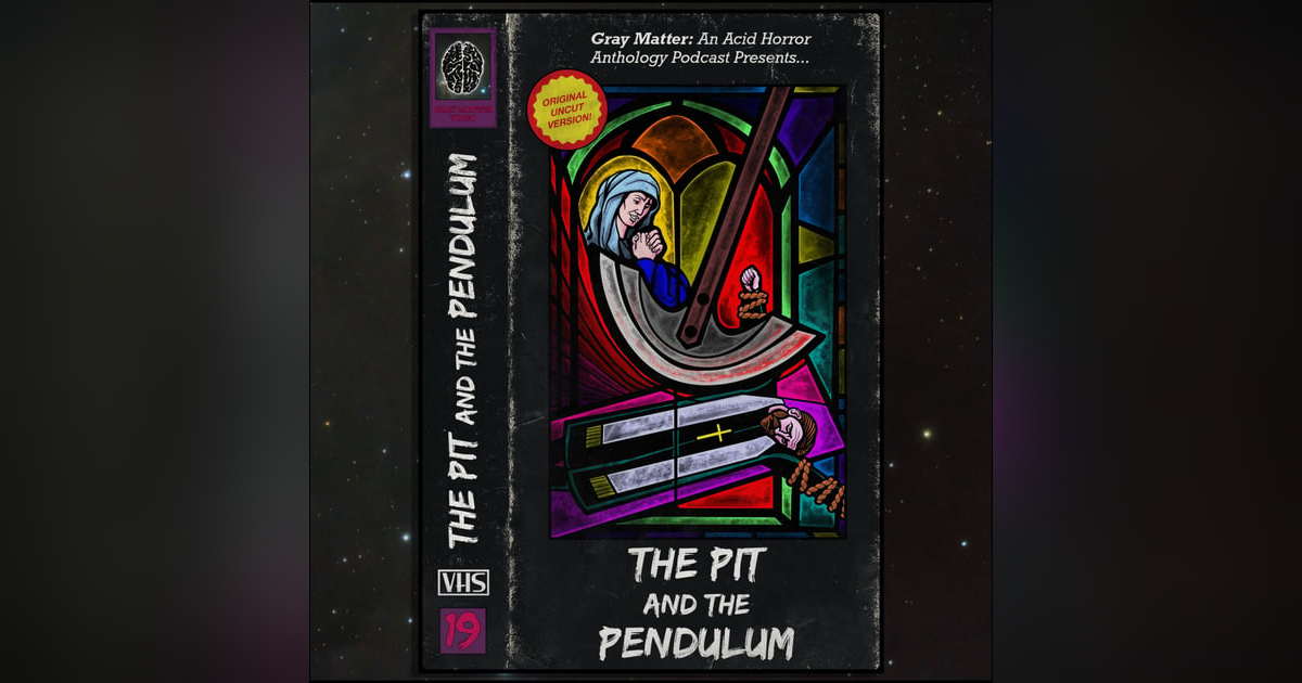 19 - The Pit and the Pendulum 19 - The Pit and the Pendulum
