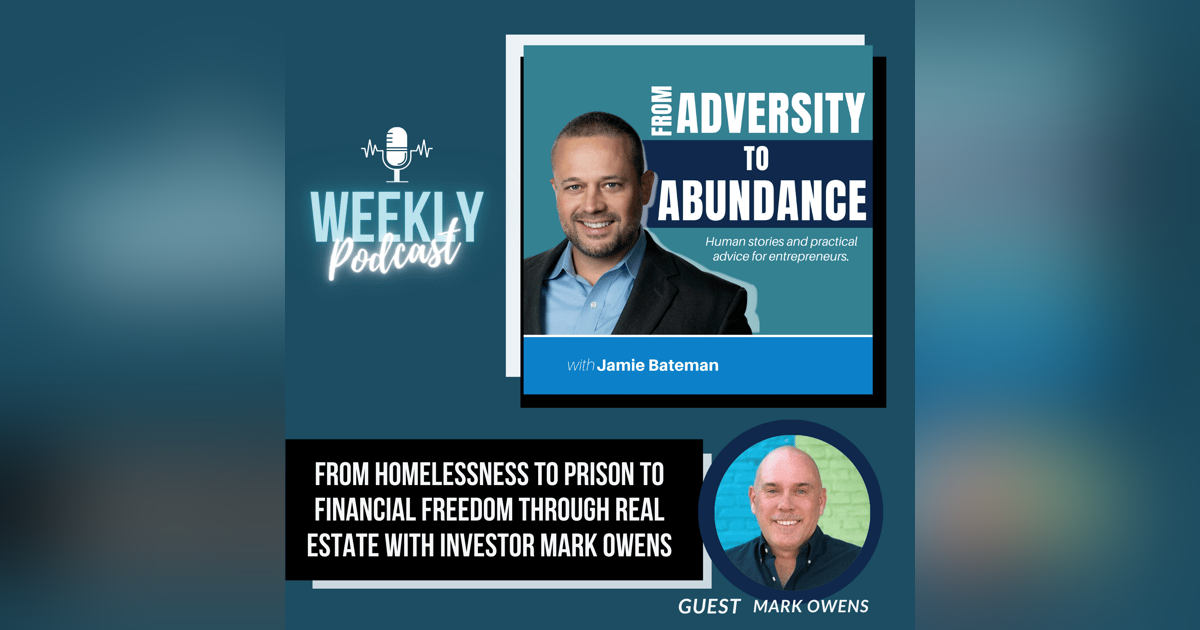 From Homelessness to Prison to Financial Freedom through Real Estate with Mark Owens From Homelessness to Prison to Financial Freedom through Real Estate with Mark Owens
