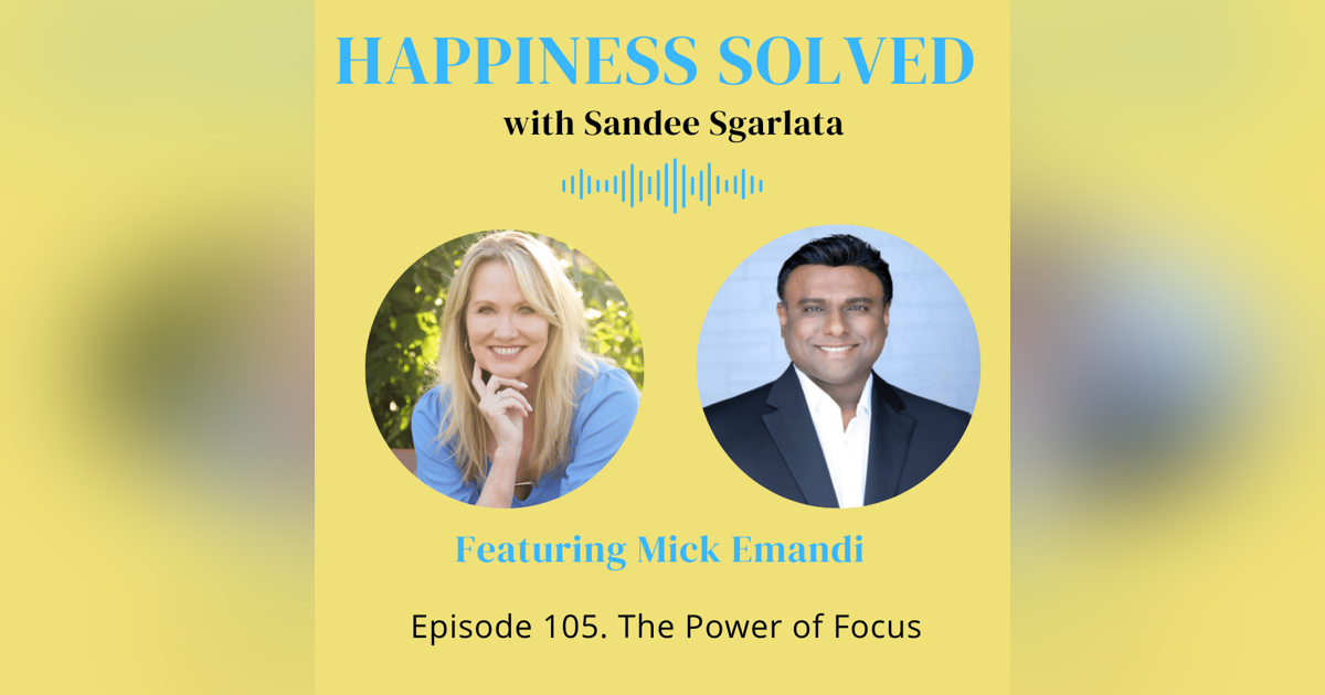 105. The Power of Focus with Mick Emandi 105. The Power of Focus with Mick Emandi