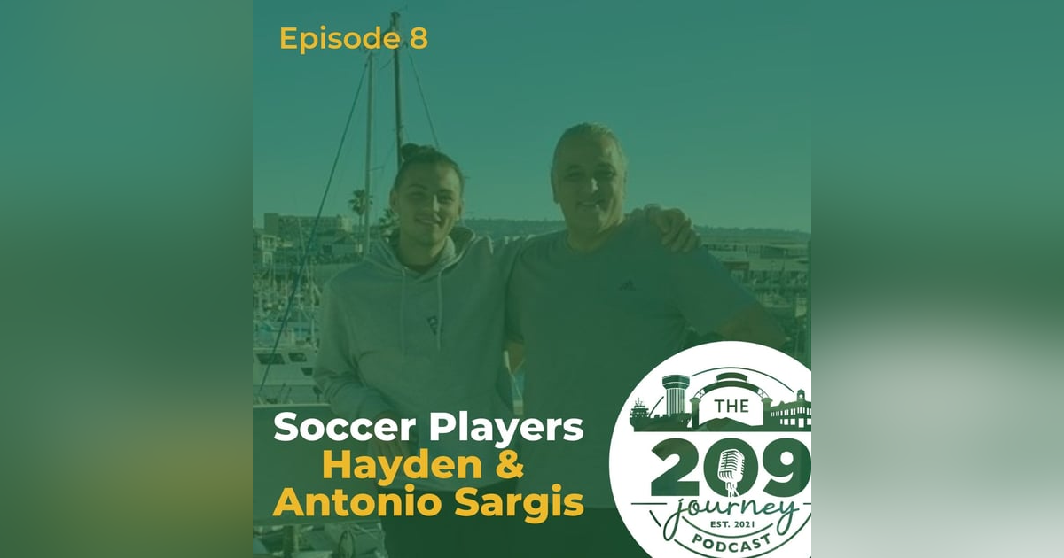 S1E8 - Turlock's Pro Soccer Player, Hayden Sargis & Coach Antonio Sargis! S1E8 - Turlock's Pro Soccer Player, Hayden Sargis & Coach Antonio Sargis!