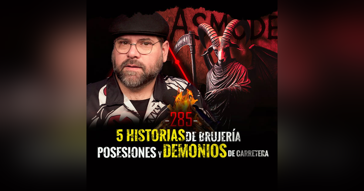 5 Historias de Brujería , Posesión y Demonios | EP 285 | César el Narrador 5 Historias de Brujería , Posesión y Demonios | EP 285 | César el Narrador