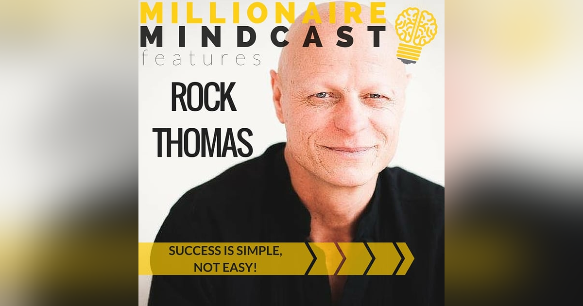 004: "Success is Simple, Not Easy" | Rock Thomas 004: "Success is Simple, Not Easy" | Rock Thomas