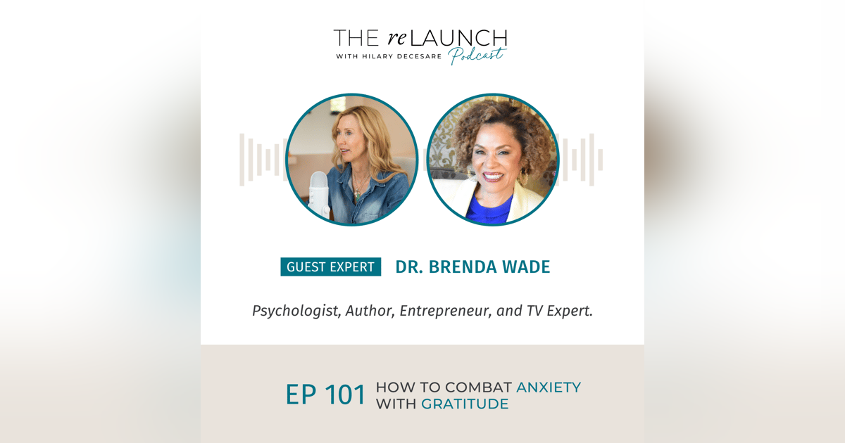 How to Combat Anxiety with Gratitude with Dr. Brenda Wade EP101 How to Combat Anxiety with Gratitude with Dr. Brenda Wade EP101