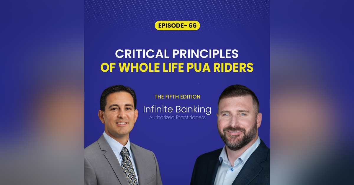 IBC Principles for Whole Life Insurance PUA Riders IBC Principles for Whole Life Insurance PUA Riders