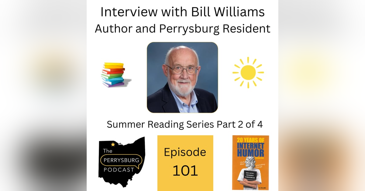Perrysburg Author Bill Williams on His First Book and Advice for Aspiring Writers (Summer Reading Series Part 2 of 4) Perrysburg Author Bill Williams on His First Book and Advice for Aspiring Writers (Summer Reading Series Part 2 of 4)