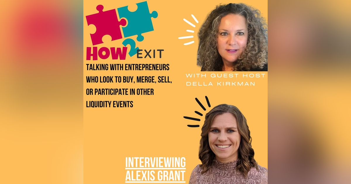 E151: Della Kirkman, CPA interviews Alexis Grant, Insights on Building and Selling Online Businesses E151: Della Kirkman, CPA interviews Alexis Grant, Insights on Building and Selling Online Businesses