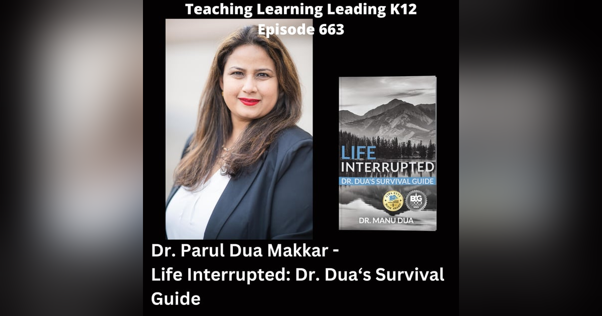 Dr. Parul Dua Makkar - Life Interrupted: Dr. Dua's Survival Guide - 663 Dr. Parul Dua Makkar - Life Interrupted: Dr. Dua's Survival Guide - 663