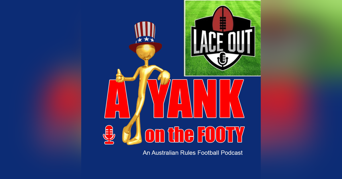 #303 - A Yank on the Foot - Melbourne Demons preview w/ Christopher Pepper of Lace Out Podcast #303 - A Yank on the Foot - Melbourne Demons preview w/ Christopher Pepper of Lace Out Podcast
