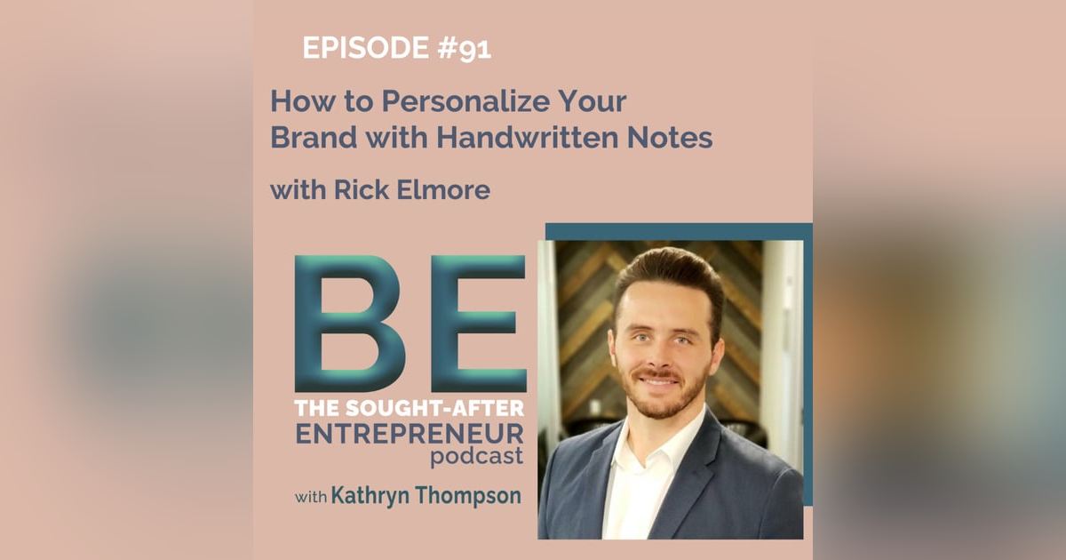 How to Personalize Your Brand with Handwritten Notes with Rick Elmore How to Personalize Your Brand with Handwritten Notes with Rick Elmore