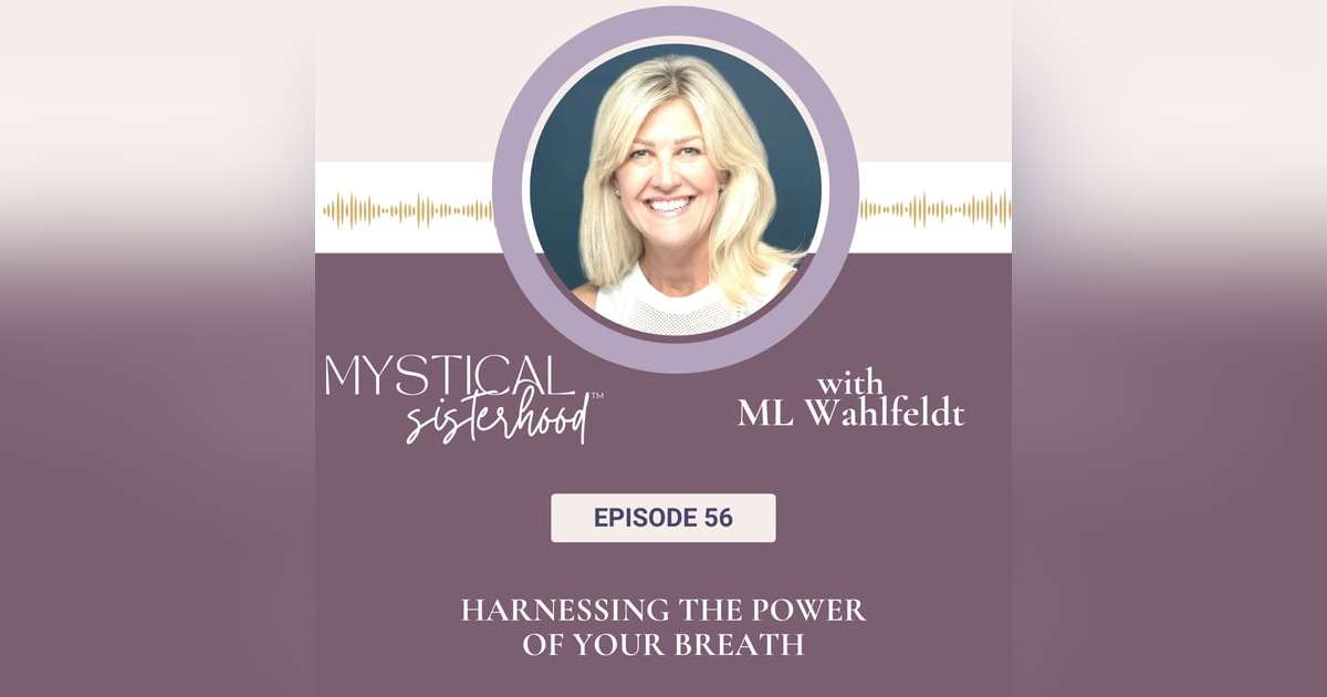 Harnessing the Power of Your Breath with ML Wahlfeldt Harnessing the Power of Your Breath with ML Wahlfeldt