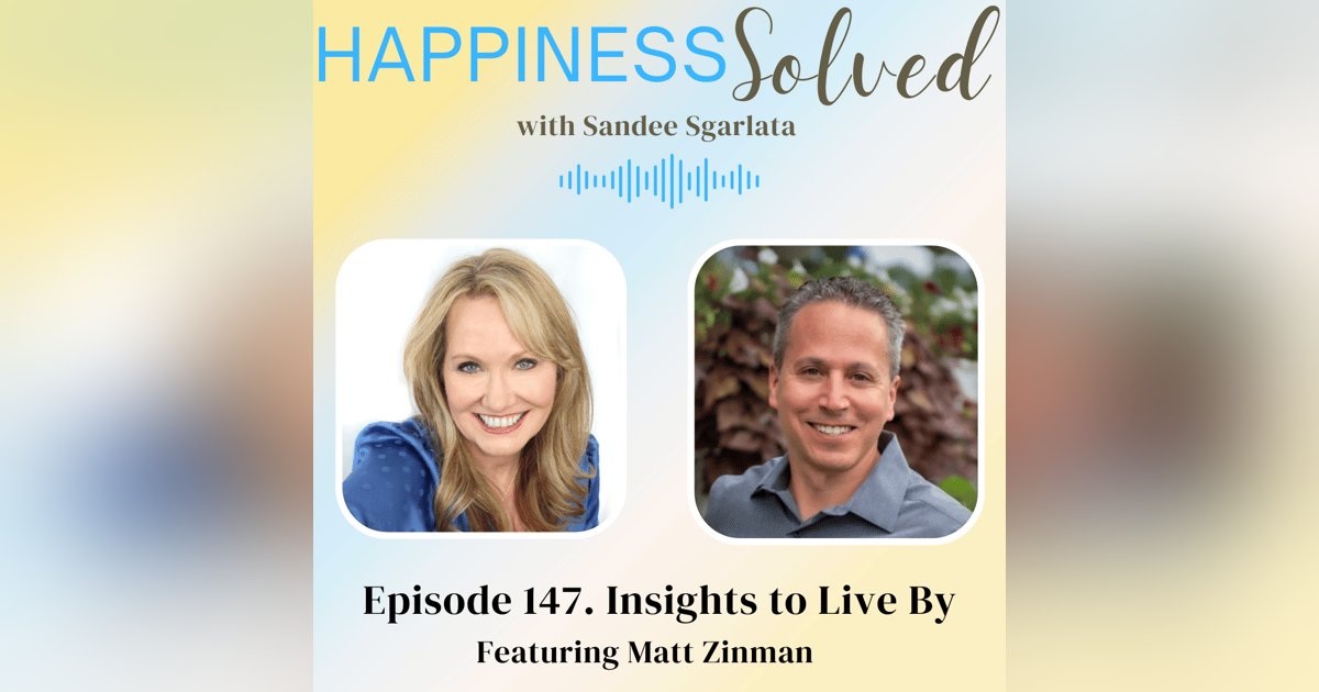 147. Insights to Live By with Matt Zinman 147. Insights to Live By with Matt Zinman