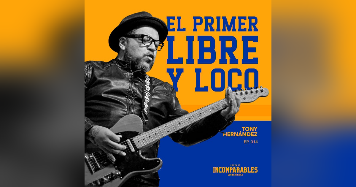 014 | El primer Libre y Loco | Tony Hernández 014 | El primer Libre y Loco | Tony Hernández