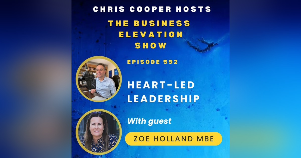 Heart-led Leadership with Zoe Holland MBE Heart-led Leadership with Zoe Holland MBE