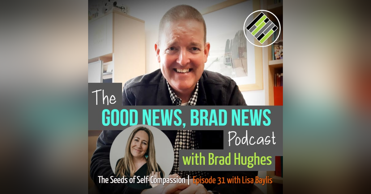 The Seeds of Self-Compassion | Episode 31 with Lisa Baylis The Seeds of Self-Compassion | Episode 31 with Lisa Baylis