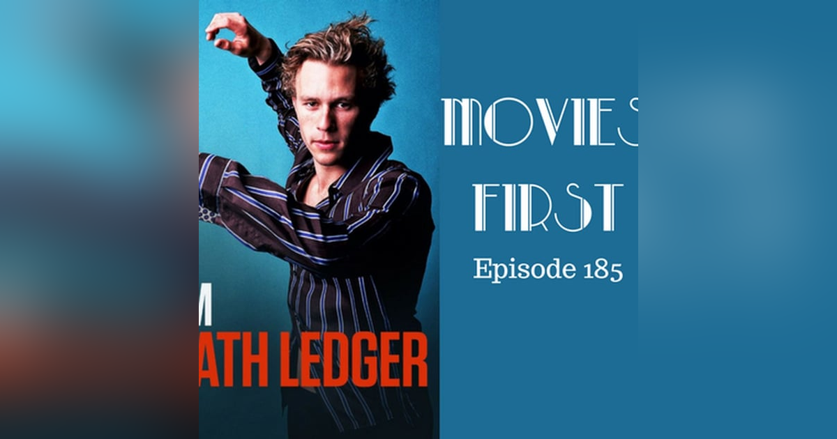 187: I Am Heath Ledger (Doco) - Movies First with Alex First Episode 185 187: I Am Heath Ledger (Doco) - Movies First with Alex First Episode 185