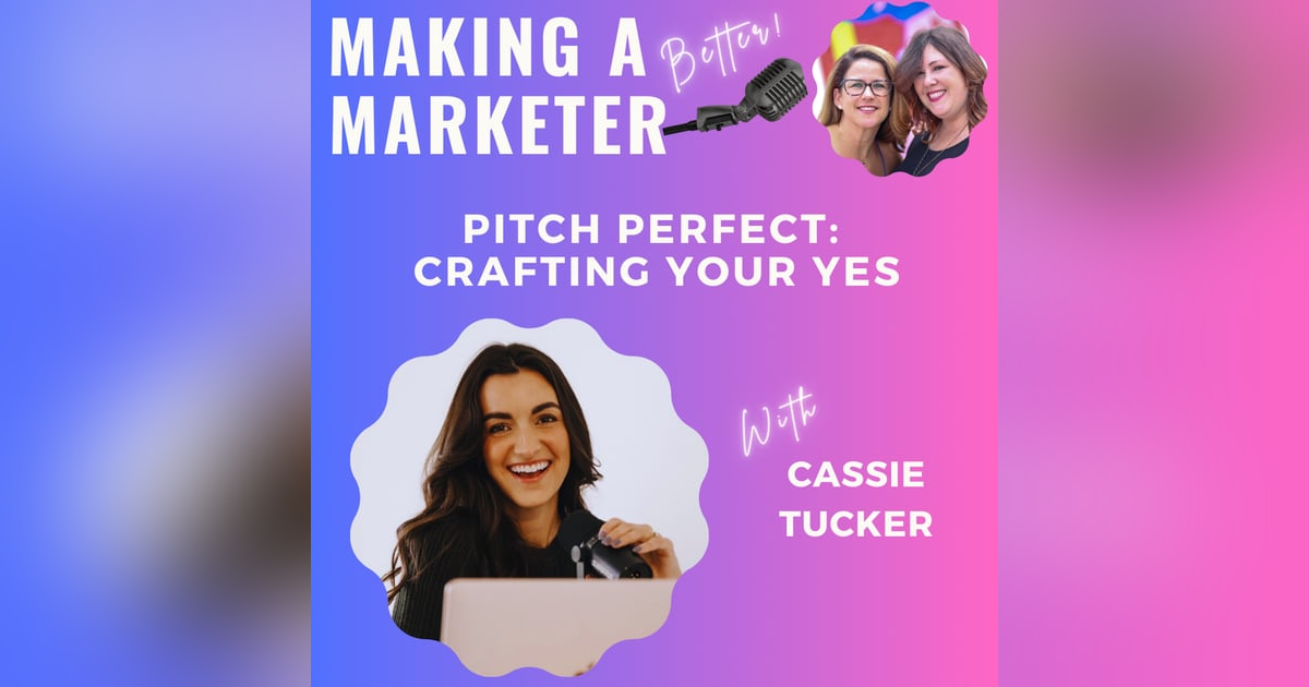 Pitch Perfect: Crafting Your Yes with Cassie Tucker Pitch Perfect: Crafting Your Yes with Cassie Tucker