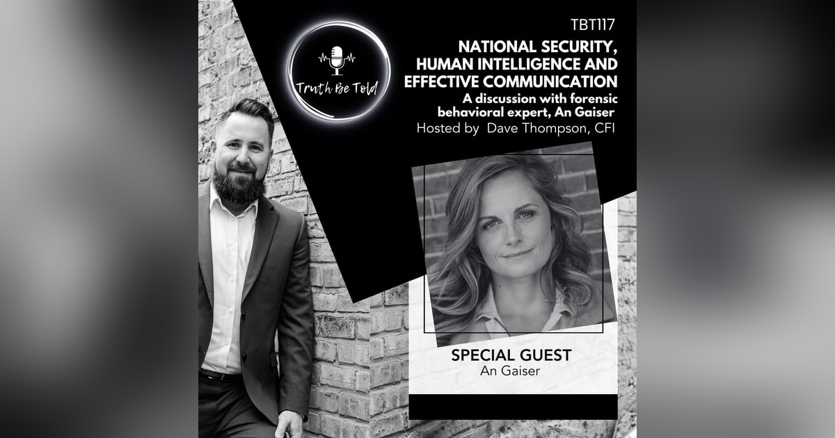 National Security, Human Intelligence and Effective Communication. A discussion with forensic behavioral expert, An Gaiser. National Security, Human Intelligence and Effective Communication. A discussion with forensic behavioral expert, An Gaiser.