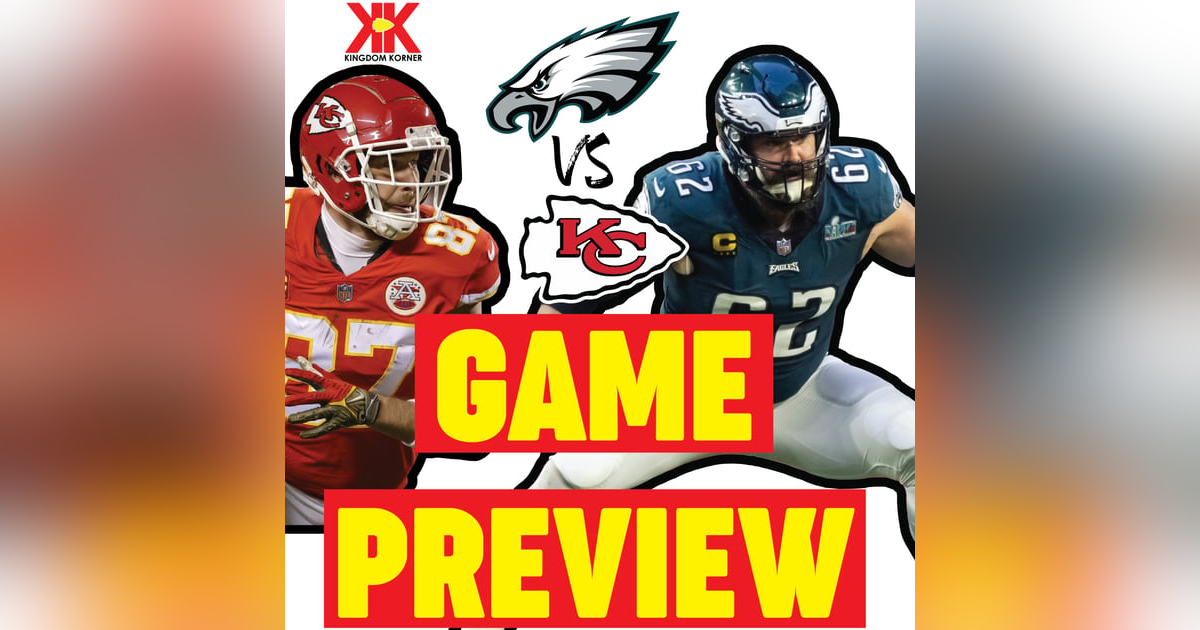 Super Bowl 57 Rematch | Chiefs vs Eagles Preview Super Bowl 57 Rematch | Chiefs vs Eagles Preview