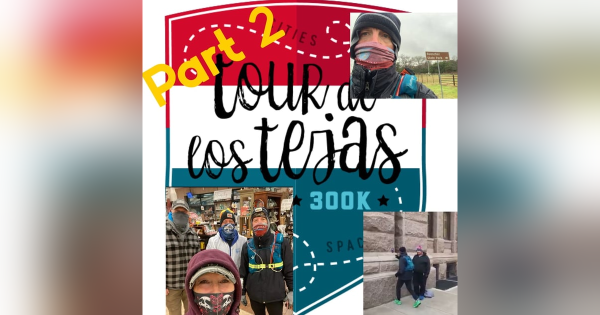 The Grand Finale: My 300K Tour de los Tejas - Part 2 The Grand Finale: My 300K Tour de los Tejas - Part 2