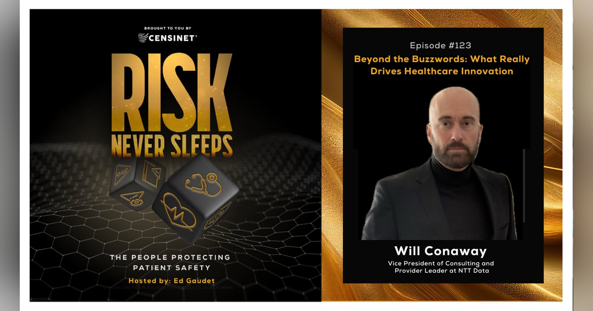 Episode #123.  Beyond the Buzzwords: What Really Drives Healthcare Innovation, with Will Conaway, Vice President of Consulting and Provider Leader at NTT Data Episode #123.  Beyond the Buzzwords: What Really Drives Healthcare Innovation, with Will Conaway, Vice President of Consulting and Provider Leader at NTT Data