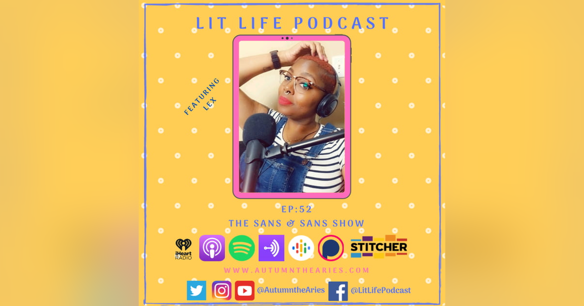 EP 52: The Sans & Sans Show EP 52: The Sans & Sans Show