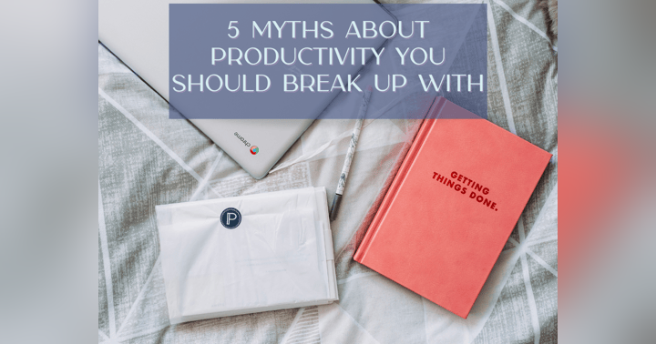 image for 5 Myths About Productivity You Should Break Up With