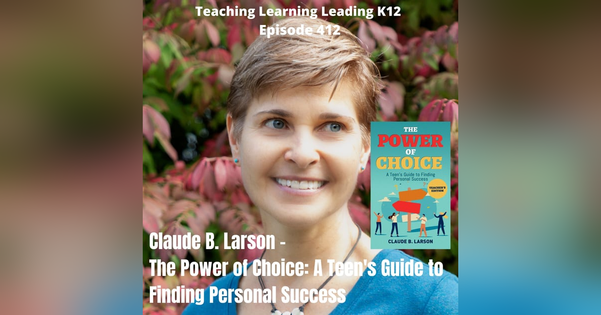 Claude B. Larson - The Power of Choice: A Teen‘s Guide to Finding Personal Success Claude B. Larson - The Power of Choice: A Teen‘s Guide to Finding Personal Success