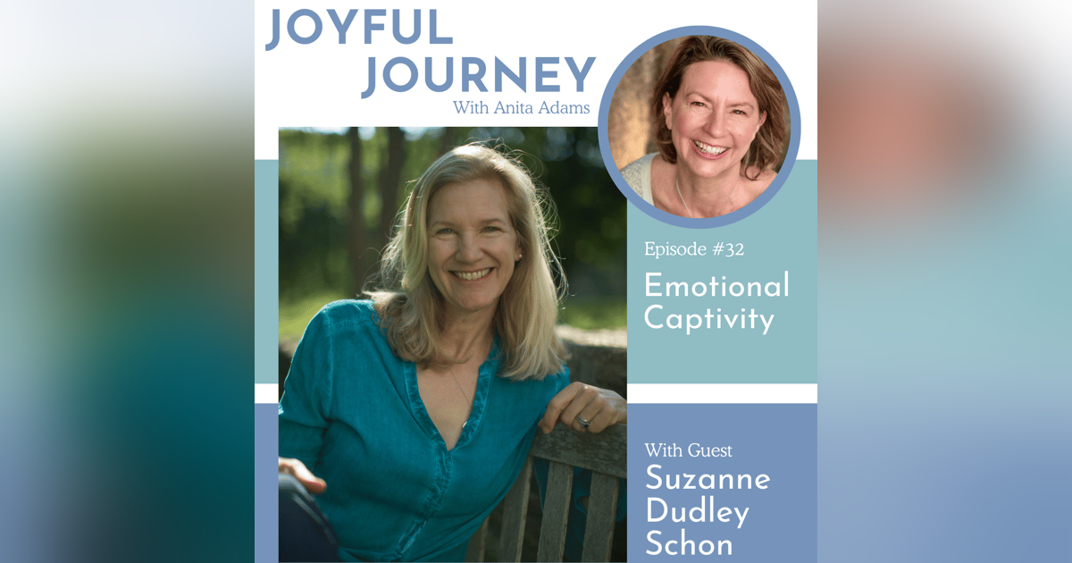 Emotional Captivity - A Conversation with Suzanne Dudley Schon Emotional Captivity - A Conversation with Suzanne Dudley Schon