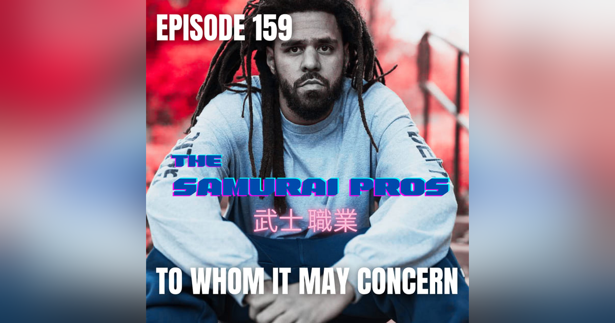 Ep. 159 - To Whom It May Concern Ep. 159 - To Whom It May Concern