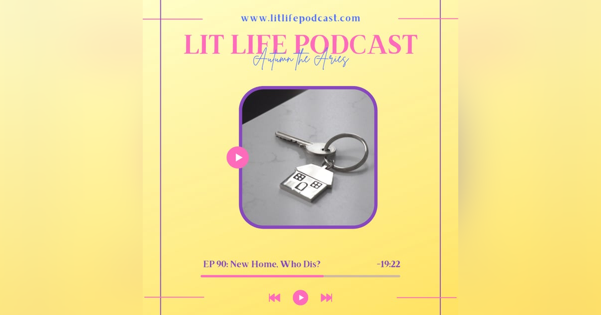 EP 90: New Home, Who Dis? EP 90: New Home, Who Dis?