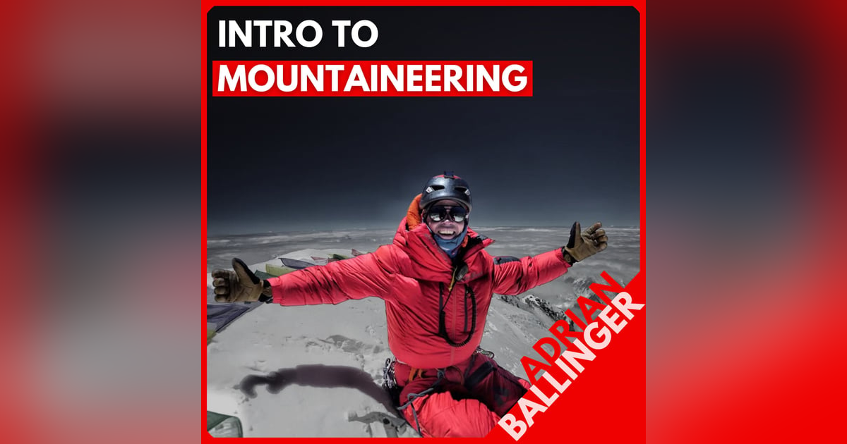 Adrian Ballinger: Pro Clinic on Mountaineering and How to Have Big Adventures in the Big Mountains (FREE) Adrian Ballinger: Pro Clinic on Mountaineering and How to Have Big Adventures in the Big Mountains (FREE)